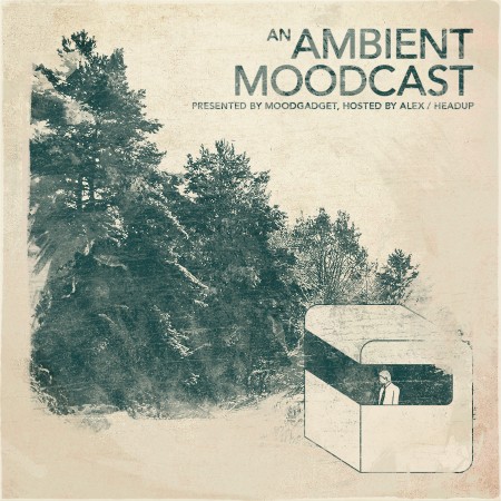 Ambient Moodgadget Podcast